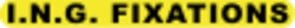 I.N.G. FIXATIONS